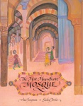 The Most Magnificent Mosque by Ann Jungman illustrated by Shelley Fowles