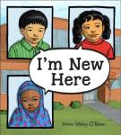 I’m New Here by Anne Sibley O’Brien