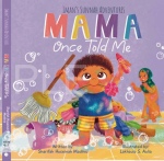Iman’s Sunnah Adventures: Mama Once Told Me by Sharifah Huseinah Madihid illustrated by Lakhaula S. Aulia