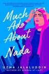 Much Ado About Nada by Uzma Jalaluddin