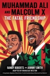 Muhammad Ali and Malcolm X: The Fatal Friendship by Randy Roberts and Johnny Smith adapted by Margeaux Weston (A Young Readers Adaptation of Blood Brothers)